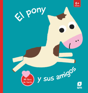 EL PONY Y SUS AMIGOS +6 MESES