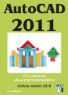 AUTOCAD 2011 CURSO AVANZADO (INCLUYE VERSION 2010)