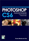 PHOTOSHOP CS6 CURSO DE INICIACION INCLUYE VERSION CS5 WINDOWS&MAC