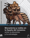 MONASTERIOS Y NOBLES EN LA ESPAÑA DEL ROMÁNICO: ENTRE LA DEVOCIÓN Y LA ESTRATEGI