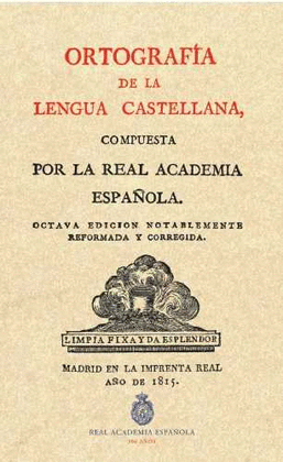 ORTOGRAF­A DE LA LENGUA CASTELLANA. 1815