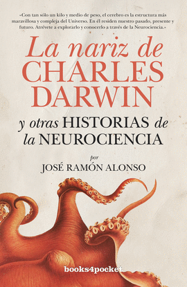 NARIZ DE CHARLES DARWIN Y OTRAS HISTORIAS NEUROCIENCIA, LA 358