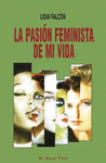 PASION FEMINISTA DE MI VIDA, LA