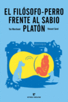 FILÓSOFO PERRO FRENTE AL SABIO PLATÓN, EL
