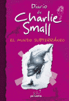 DIARIO DE CHARLIE SMALL.  EL MUNDO SUBTERRANEO