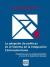 ADOPCION DE POLITICAS EN SISTEMA DE INTEGRACION CENTROAMERICANA