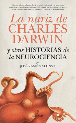 NARIZ DE CHARLES DARWIN Y OTRAS HISTORIAS DE LA NEUROCIENCIA, LA