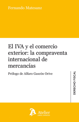 IVA Y EL COMERCIO EXTERIOR: LA COMPRAVENTA INTERNACIONAL DE MERCANCIAS.