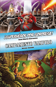 SUPERHEROE POR SORPRESA / CAMPAMENTO VAMPIRO