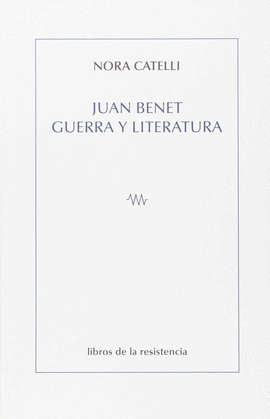 JUAN BENET. GUERRA Y LITERATURA