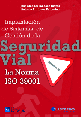IMPLANTACIÓN DE SISTEMAS DE GESTION DE LA SEGURIDAD VIAL LA NORMA ISO 39001
