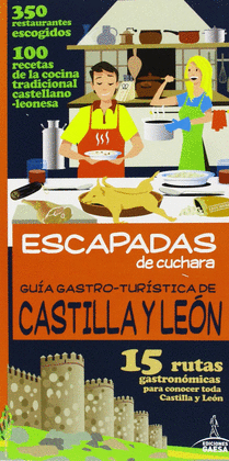 ESCAPADAS DE CUCHARA GUIA GASTRO TURISTICA DE CASTILLA Y LEON 2013