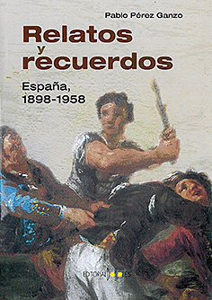 RELATOS Y RECUERDOS ESPAÑA 1898-1958