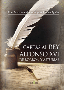 CARTAS AL REY ALFONSO XVI DE BORBON Y ASTURIAS