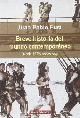 BREVE HISTORIA DEL MUNDO CONTEMPORÁNEO. DESDE 1776 HASTA HOY- RÚSTICA