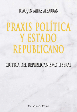 PRAXIS POLITICA Y ESTADO REPUBLICANO