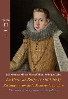 CORTE DE FELIPE IV (1621-1665) TOMO III VOL1, LA