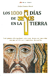1000 DIAS DE JESUS EN LA TIERRA (TEMAS DE HOY)