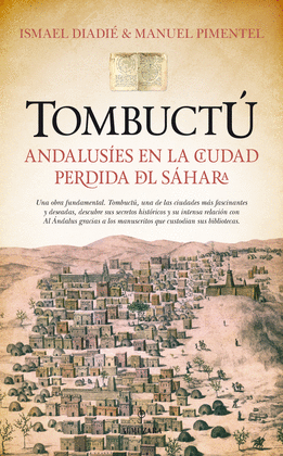 TOMBUCTU. ANDALUSIES EN LA CIUDAD PERDIDA DEL SAHARA