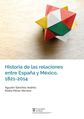 HISTORIA DE LAS RELACIONES ENTRE ESPAÑAY MEXICO
