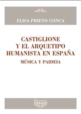 CASTIGLIONE Y EL ARQUETIPO HUMANISTA EN ESPAÑA. MUSICA Y PA