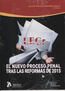 EL NUEVO PROCESO PENAL TRAS LAS REFORMAS DE 2015.