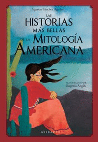 LAS HISTORIAS MÁS BELLAS DE LA MITOLOGIA AMERICANA