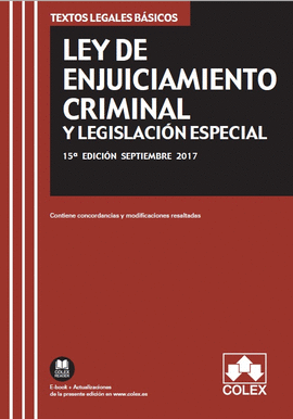 LEY DE ENJUICIAMIENTO CRIMINAL Y LEGISLACION ESPECIAL 15ªEDICION. 2017