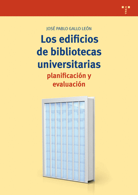 LOS EDIFICIOS DE BIBLIOTECAS UNIVERSITARIAS: PLANIFICACION Y EVAL