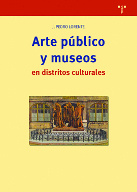 ARTE PUBLICO Y MUSEOS EN DISTRITOS CULTURALES