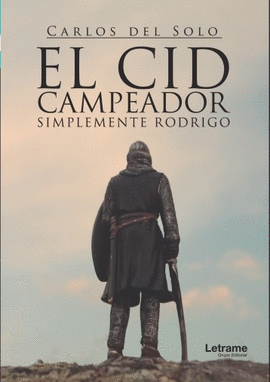 EL CID CAMPEADOR. SIMPLEMENTE RODRIGO