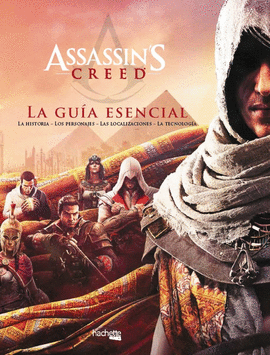 ASSASSIN'S CREED: LA GUIA ESENCIAL