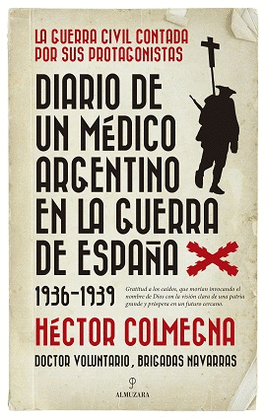 DIARIO DE UN MEDICO ARGENTINO EN LA GUERRA DE ESPAÑA (1936-1939)