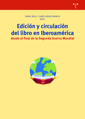 EDICION Y CIRCULACION DEL LIBRO EN IBEROAMERICA DESDE EL FINAL DE