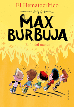 MAX BURBUJA 6 EL FIN DEL MUNDO +8 AÑOS