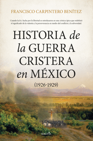 HISTORIA DE LA GUERRA CRISTERA EN MEXICO (1926-1929)