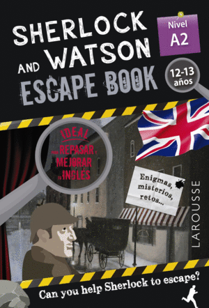 SHERLOCK AND WATSON. ESCAPE BOOK PARA REPASAR INGLÉS. 12-13 AÑOS