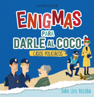 ENIGMAS PARA DARLE AL COCO CASOS POLICÍACOS