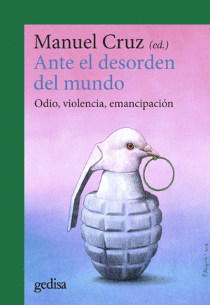 ANTE EL DESORDEN DEL MUNDO ODIO,VIOLENCIA,EMANCIPACION