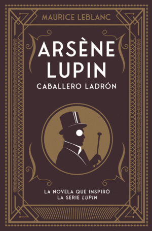 ARSÈNE LUPIN CABALLERO Y LADRÓN +10 AÑOS
