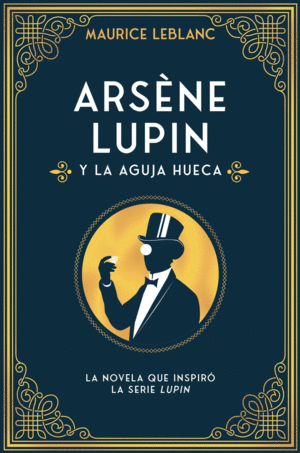 ARSÈNE LUPIN Y LA AGUJA HUECA +10 AÑOS