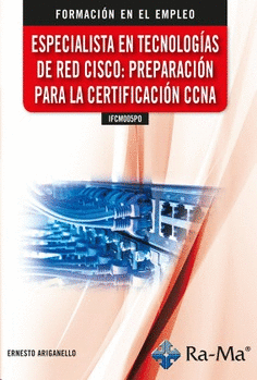 ESPECIALISTA EN TECNOLOGIAS DE RED CISCO PREPARACION PARA LA CERTIFICACION CCCNA