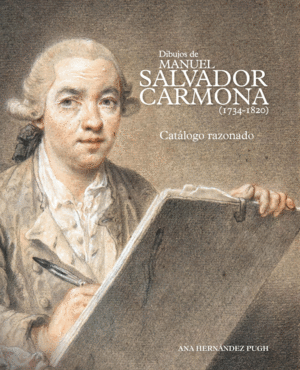 DIBUJOS DE MANUEL SALVADOR CARMONA (1734-1820). CATALOGO RAZONADO