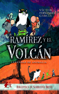 LEYENDAS DE ANIMALIA: RAMIREZ Y EL VOLCAN