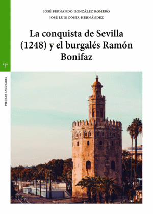 CONQUISTA DE SEVILLA (1248) Y EL BURGALES RAMON BONIFAZ