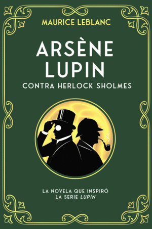 ARSÈNE LUPIN CONTRA HERLOCK SHOLMES +10 AÑOS