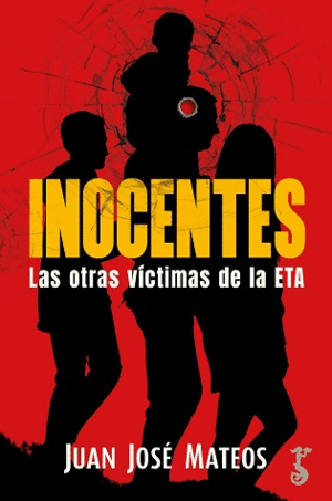 INOCENTES LAS OTRAS VICTIMAS DE ETA