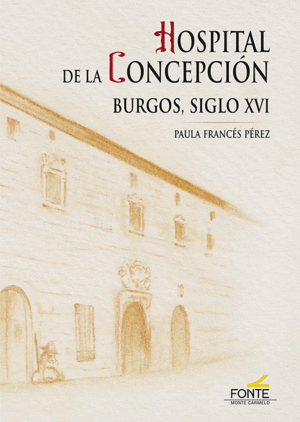 HOSPITAL DE LA CONCEPCION: BURGOS SIGLO XVI