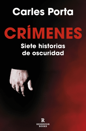 CRIMENES. SIETE HISTORIAS DE OSCURIDAD