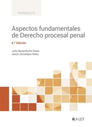 ASPECTOS FUNDAMENTALES DE DERECHO PROCESAL PENAL. ACTUALIZADO AL RDL 5;2023